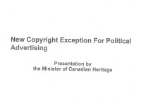 New Copyright Exception for Political Advertising, Presentation by Minister of Canadian Heritage