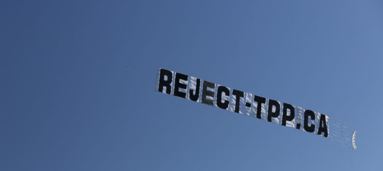 Reject-TPP1 by Leadnow Canada (CC BY-SA 2.0) https://flic.kr/p/HHY8j7