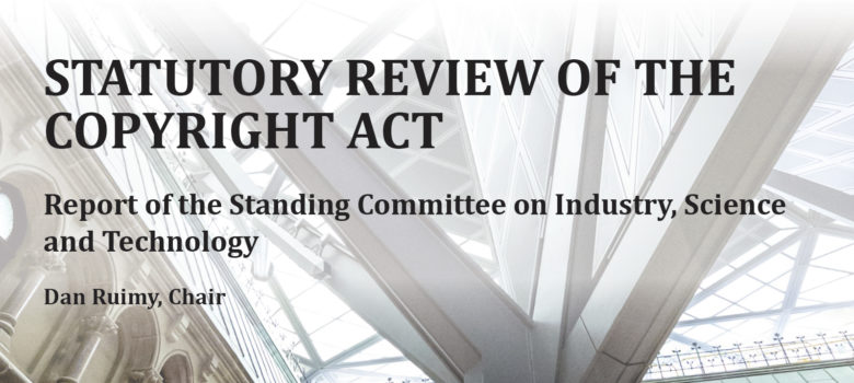 Statutory Review of the Copyright Act cover page, https://www.ourcommons.ca/Content/Committee/421/INDU/Reports/RP10537003/indurp16/indurp16-e.pdf
