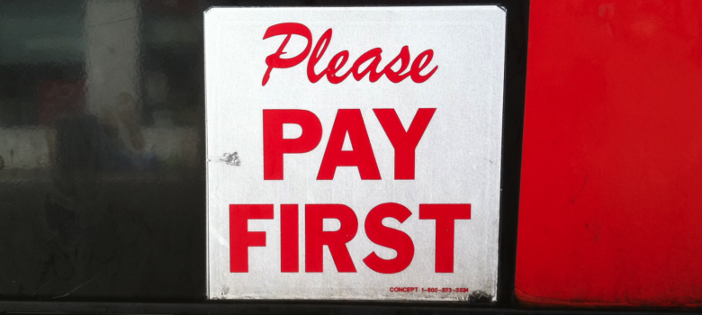 Please Pay First - sign by Gretchen Caserotti (CC BY 2.0) https://flic.kr/p/aqdaPk