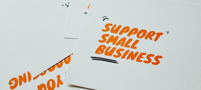 Support Small Business by Photo by Eva Bronzini from Pexels: https://www.pexels.com/photo/support-small-business-text-on-paper-7661188/