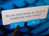 Newseum: Do You Trust Blogs? by Rogers Cadenhead CC BY-SA 2.0 https://flic.kr/p/61fcXT