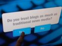 Newseum: Do You Trust Blogs? by Rogers Cadenhead CC BY-SA 2.0 https://flic.kr/p/61fcXT