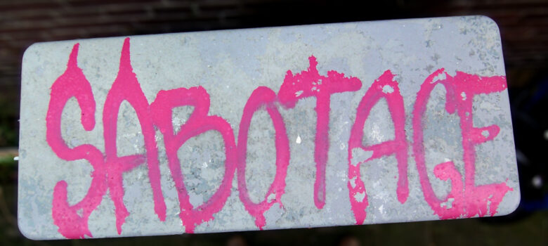 Sabotage by screenpunk, https://flic.kr/p/4FZMPs CC BY-NC 2.0